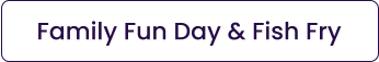 Family Fun Day & Fish Fry